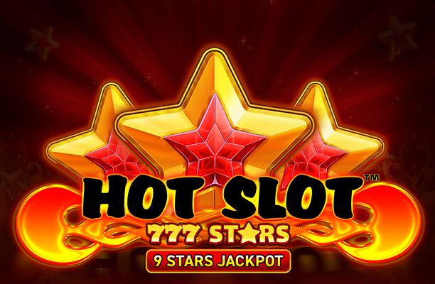 Hot Slot 777 Stars 9 Stars Jackpot